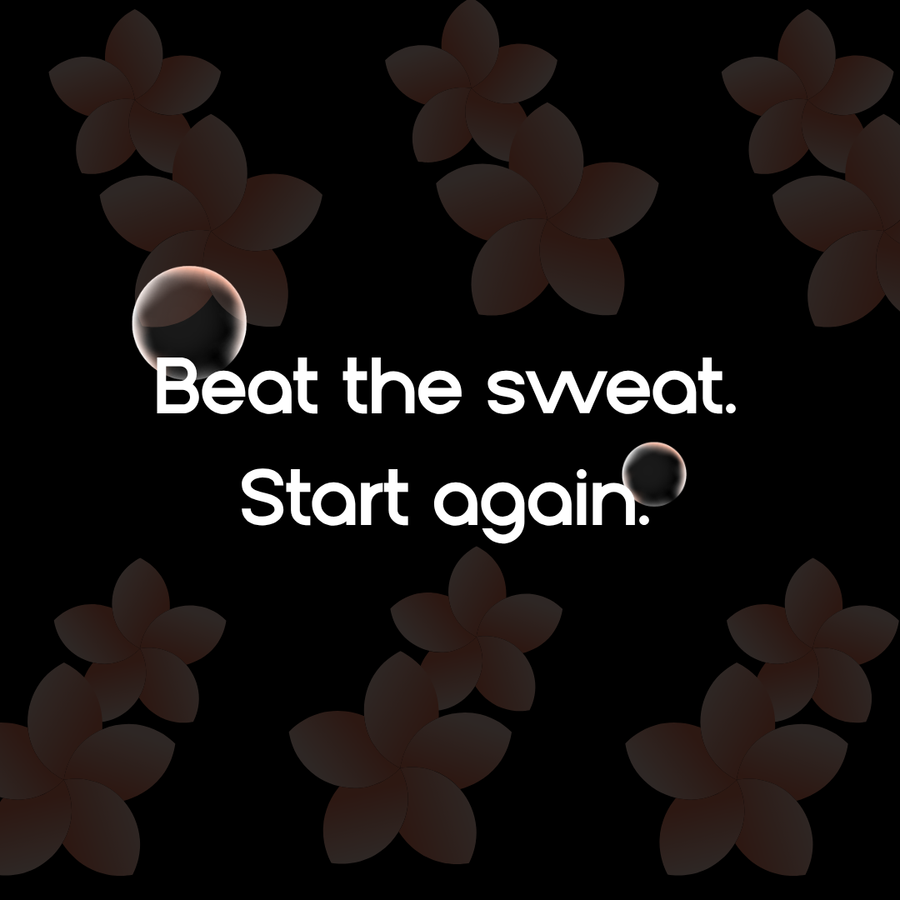 Rinsed™ slogan on a dark flower pattern: Beat the sweat. Start again.